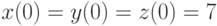 x(0)=y(0)=z(0)=7