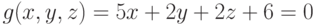 g(x,y,z)=5x+2y+2z+6=0