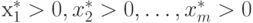 x^*_1 > 0, x^*_2 > 0, \ldots, x^*_m > 0