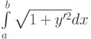 \int\limits_a^b \sqrt{1+y'^2}dx