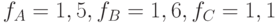 f_A = 1,5, f_B = 1,6, f_C = 1,1