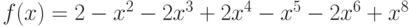 f(x)=2-{x}^{2}-2{x}^{3}+2{x}^{4}-{x}^{5}-2{x}^{6}+{x}^{8}