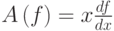 A\left( f\right) =x\frac{df}{dx}