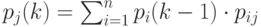 p_j(k) = \sum_{i = 1}^n p_i(k - 1)\cdot p_{ij}