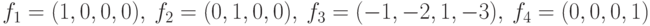 f_{1}=(1,0,0,0),\ f_{2}=(0,1,0,0),\ f_{3}=(-1,-2,1,-3),\f_{4}=(0,0,0,1)