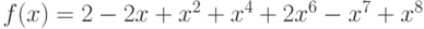 f(x)=2-2x+{x}^{2}+{x}^{4}+2{x}^{6}-{x}^{7}+{x}^{8}