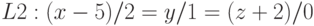 L2:(x-5)/2=y/1=(z+2)/0