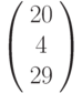 \left(\begin{array}{c}20\\4\\29\end{array}\right)