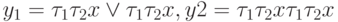 y_1= \tau_1\tau_2x \vee \tau_1\tau_ 2 x, y2= \tau_1\tau_2 x \tau_1\tau_ 2x