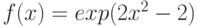 f(x)=exp(2x^2-2)