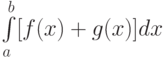 \int\limits_a^b [f(x)+g(x)]dx