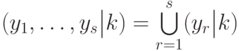 \PP(y_1,\dots, y_s\big| k)=\bigcup\limits_{r=1}^{s} \PP(y_r\big| k)