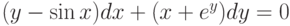 (y-\sin{x}) dx + (x+e^y) dy=0