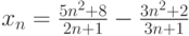 x_n=\frac{5n^2+8}{2n+1}-\frac{3n^2+2}{3n+1}