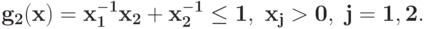 \bf{g_{2}(x) =x_{1}^{-1}x_{2} + x_{2}^{-1}\leq 1},\ x_j>0,\ j=1, 2.