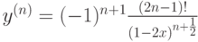 $y^{(n)}=(-1)^{n+1} \frac {(2n-1)!}{(1-2x)^{n+\frac 12}}$