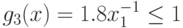 g_{3}(x) = 1. 8 x_{1}^{-1}\leq 1