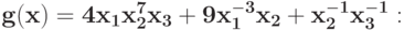 \bf{g(x) = 4 x_{1}x_{2}^{7}x_{3} + 9 x_{1}^{-3}x_{2} + x_{2}^{-1}x_{3}^{-1}:}