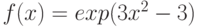 f(x)=exp(3x^2-3)