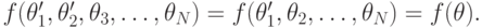 f(\theta^\prime_1,\theta^\prime_2,\theta_3,\ldots,\theta_N) = f(\theta^\prime_1,\theta_2,\ldots,\theta_N) = f(\mathbf\theta).