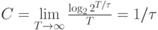C=\lim\limits_{T\rightarrow\infty}{\log_22^{T/\tau}\over
T}=1/\tau
