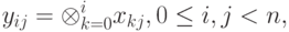 y_{ij} = \otimes_{k=0}^{i}{x_{kj}},0 \le i, j < n,