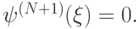 {\psi}^{(N + 1)}(\xi ) = 0.