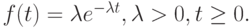 f(t)=\lambda e^{-\lambda t}, \lambda > 0, t \ge 0.