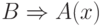 B\Rightarrow A(x)