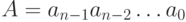 A=a_{n-1} a_{n-2}…a_0