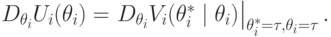 D_{\theta_i}U_i(\theta_i) = \left.\vphantom{1^2}D_{\theta_i}V_i(\theta^*_i\mid\theta_i)\right|_{\theta^*_i=\tau,\theta_i=\tau}.