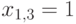 {x}_{1,3}=1