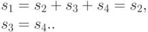 s_1=s_2+s_3+s_4=s_2,\\
     s_3=s_4..