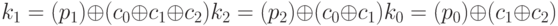 k_{1} = (p_{1}) \oplus  (c_{0} \oplus  c_{1} \oplus  c_{2})
\\
k_{2} = (p_{2}) \oplus  (c_{0} \oplus  c_{1}) 
\\
k_{0} = (p_{0}) \oplus  (c_{1} \oplus  c_{2})