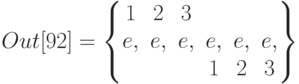 Out[92]=\left\{\begin{matrix}1&2&3&&&\\e,&e,&e,&e,&e,&e,\\&&&1&2&3\end{matrix}\right\}
