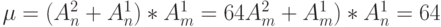 {\mu} = (A^{2}_n + A^{1}_n ) * A^{1}_m = 64A^{2}_m + A^{1}_m ) * A^{1}_n  = 64