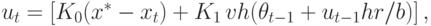 u_{t}=\left[K_{0}(x^*-x_{t})+K_{1}\,vh(\theta_{t-1}+u_{t-1}hr/b)\right],