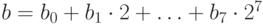 b=b_0 + b_1 \cdot 2 + \ldots + b_7 \cdot 2^7