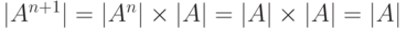 |A^{n+1}|\hm=|A^n|\hm\times
|A|\hm=|A|\hm\times |A|\hm=|A|