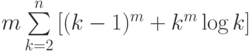 m\sum\limits_{k=2}^n\left[(k-1)^m+k^m\log k\right]