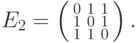 E_2=\left(\smallmatrix 0&1&1\\ 1&0&1\\1&1&0
\endsmallmatrix\right).