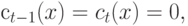 \eq*{
c_{t-1}(x) = c_t(x) = 0,
}