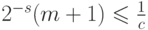 2^{-s}(m+1) \leq \frac 1c