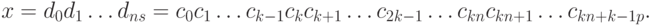 x= d_0d_1 \dots d_{n s} = c_0c_1 \dots c_{k - 1} c_kc_{k + 1} \dots c_{2k - 1} \dots c_{kn}c_{kn + 1} \dots c_{kn + k- 1 p}.