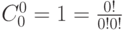 C_0^0 = 1 = \frac{ 0!}{0! 0!}