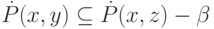 \dot P(x,y)\subseteq\dot P(x,z)-\beta