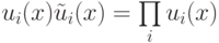 u_i(x) \tilde u_i(x) = 
\prod\limits_i
        u_i(x)