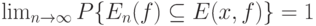 \lim_{n \to \infty}P\{E_n(f) \subseteq E(x,f)\}=1