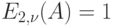 E_{2, \nu } (A) = 1