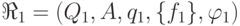 \Re_1 = (Q_1, A, q_1, \{f_1\}, \varphi_1)